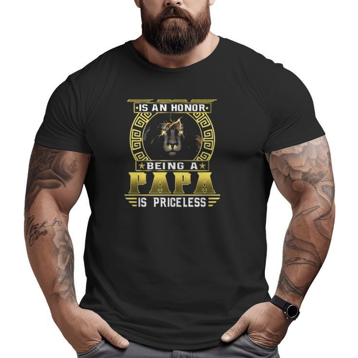 Being A Dad Is An Honor Being A Papa Is Priceless Father's Day Lion Big and Tall Men T-shirt