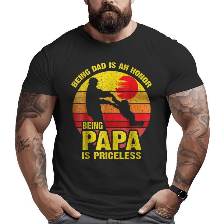Being Dad Is An Honor Being Papa Is Priceless V4 Big and Tall Men T-shirt