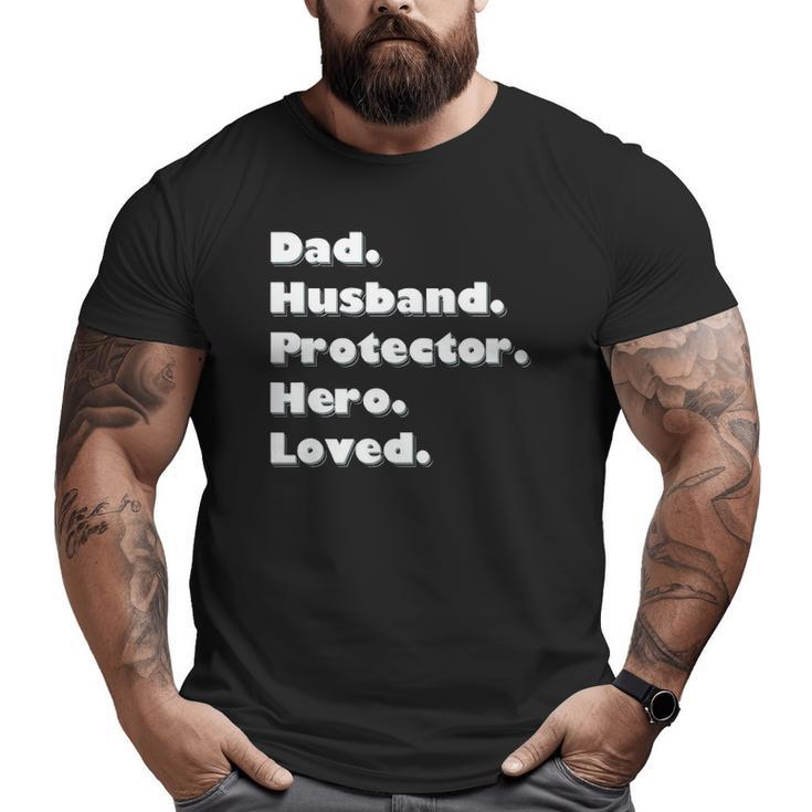 Dad Husband Protector Hero Loved Big and Tall Men T-shirt