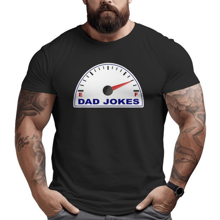 Dad Jokes Southern Charm Dad Jokes Loading Fuel Gauge Petrol Gas Petrol Essential Big and Tall Men T-shirt