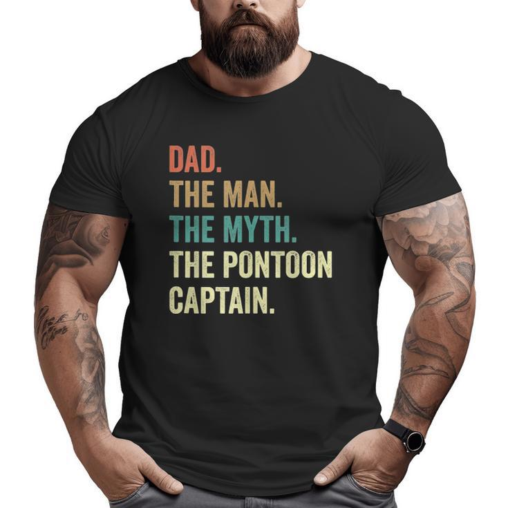 Dad Man Myth Pontoon Captain Pontoon For Men Big and Tall Men T-shirt
