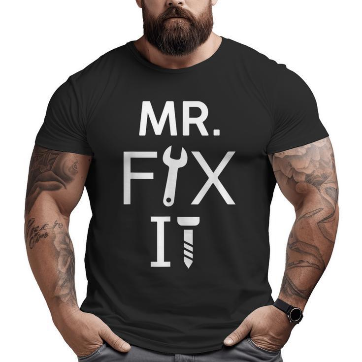Dad Mr Fix It For Father Of A Son  Big and Tall Men T-shirt
