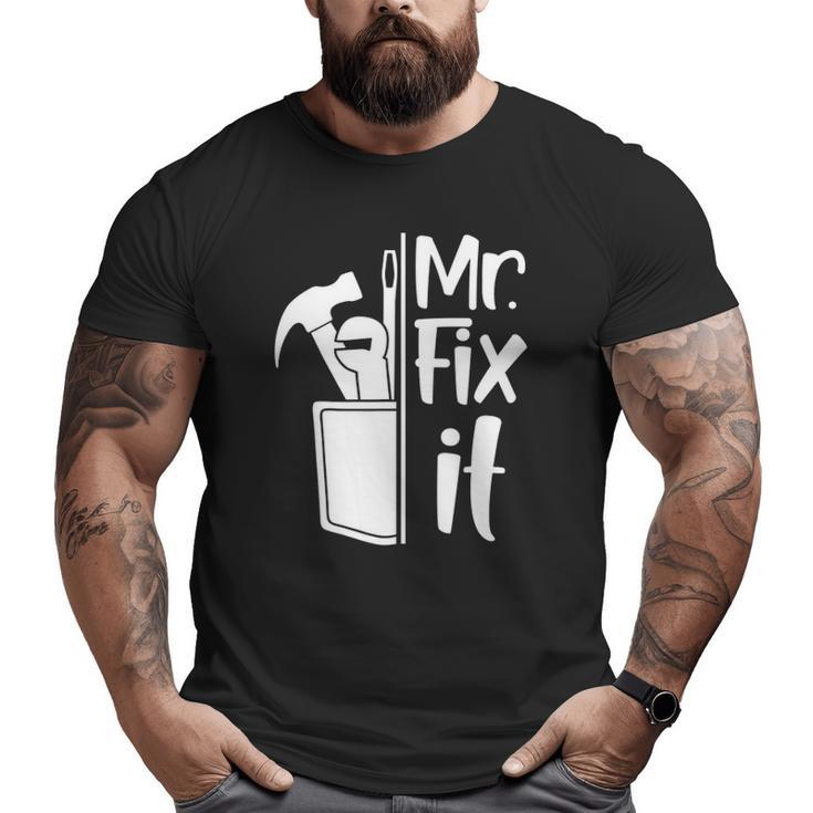 Dad Mr Fix It  With Tools Graphic Father Big and Tall Men T-shirt