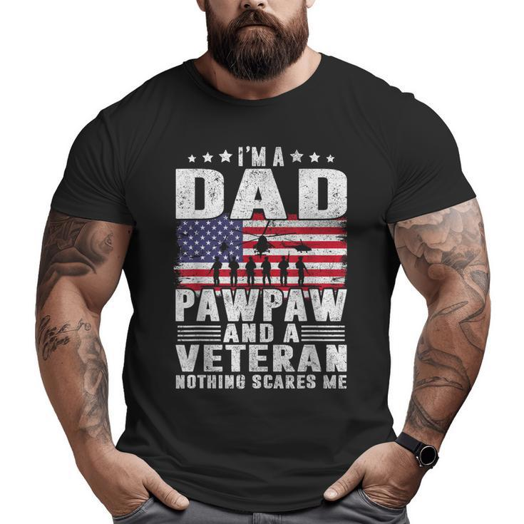 I Am A Dad A Pawpaw And A Veteran Fathers Day Big and Tall Men T-shirt