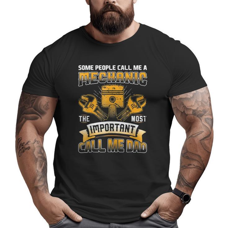 Dad Some People Call Me A Mechanic  Tees Big and Tall Men T-shirt