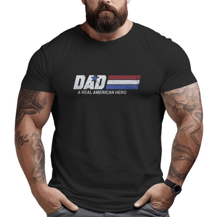 Dad A Real American Hero Father's Day Retro Vintage Big and Tall Men T-shirt