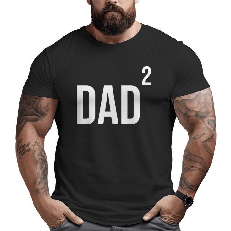 Dad Squared Twin Dad Tired Dad Twins Big and Tall Men T-shirt