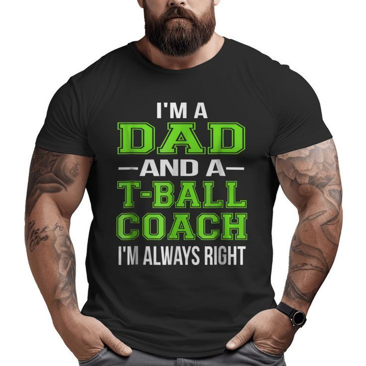 Dad Tball Coach  Ball Coach  Big and Tall Men T-shirt