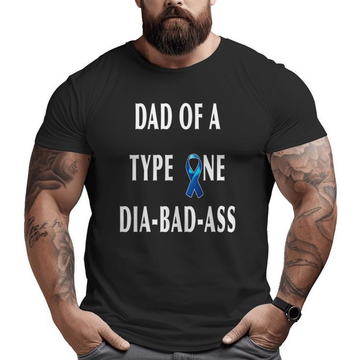Dad Of A Type One Dia Bad Ass Diabetic Son Or Daughter Big and Tall Men T-shirt