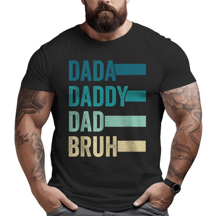 Dada Daddy Dad Bruh Fathers Day Vintage Father Papa Big and Tall Men T-shirt