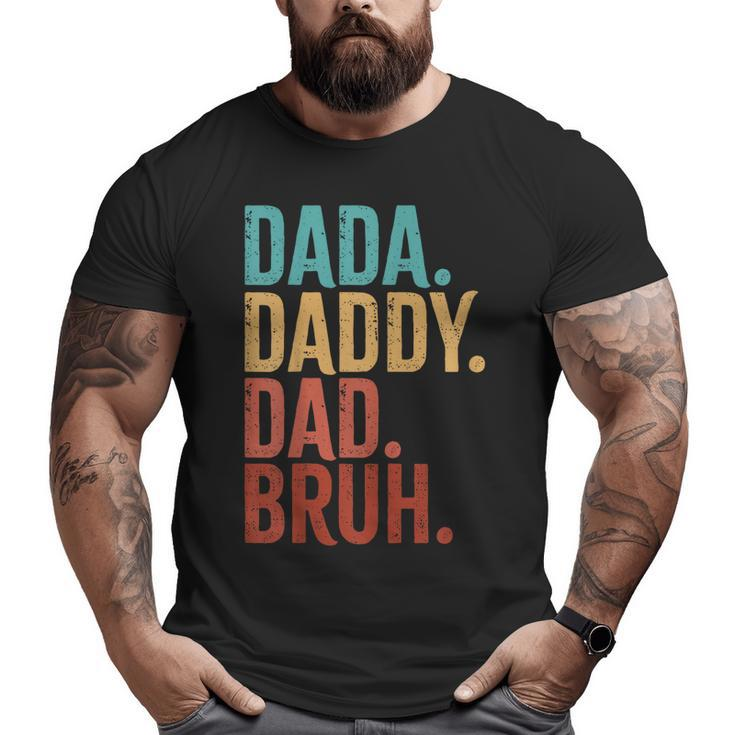 Dada Daddy Dad Bruh Fathers Day Vintage Men Big and Tall Men T-shirt