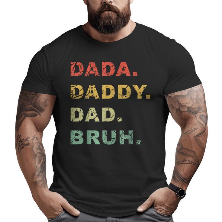 Dada Daddy Dad Bruh Vintage Father's Day For Men  For Dad Big and Tall Men T-shirt