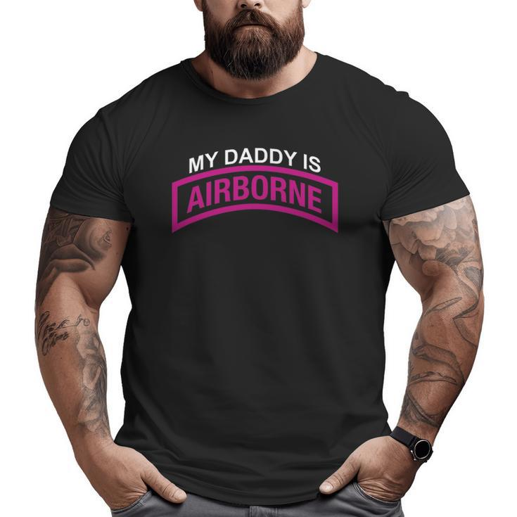 My Daddy Is A Army Airborne Paratrooper 20173 Ver2 Big and Tall Men T-shirt