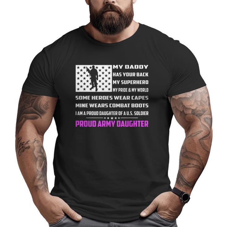 My Daddy Has Your Back My Superhero Proud Army Daughter Big and Tall Men T-shirt