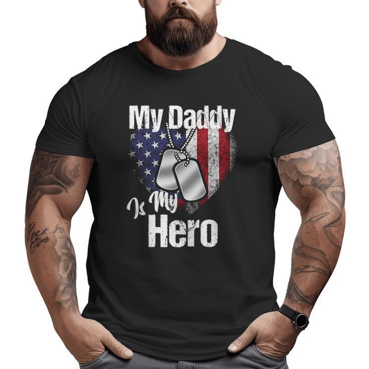My Daddy Is My Hero Military Dog Tags Usa Flag Heart Big and Tall Men T-shirt