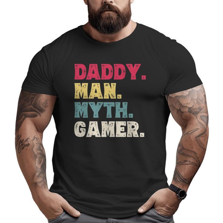 Daddy Man Myth Gamer Father's Day Gaming Dad Big and Tall Men T-shirt
