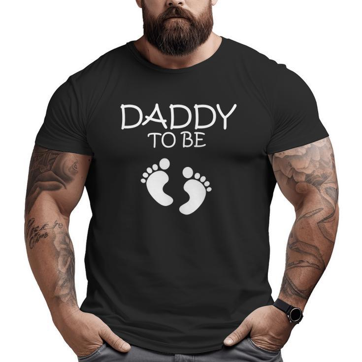 Daddy To Be New Dad Tee Big and Tall Men T-shirt