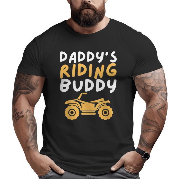 Daddy's Riding Buddy Quad Biker Atv 4 Wheeler Big and Tall Men T-shirt