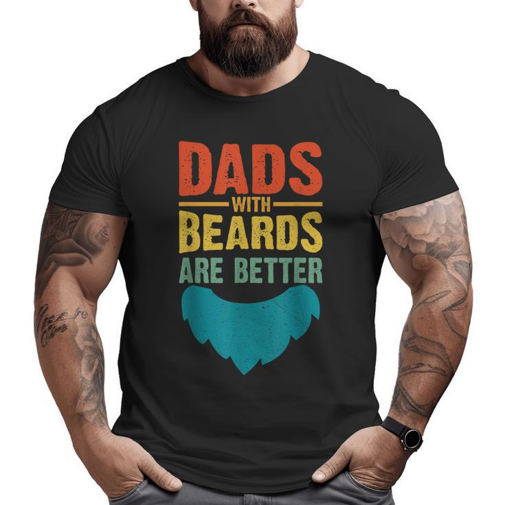 Dads With Beards Are Better Vintage Father's Day Joke Big and Tall Men T-shirt