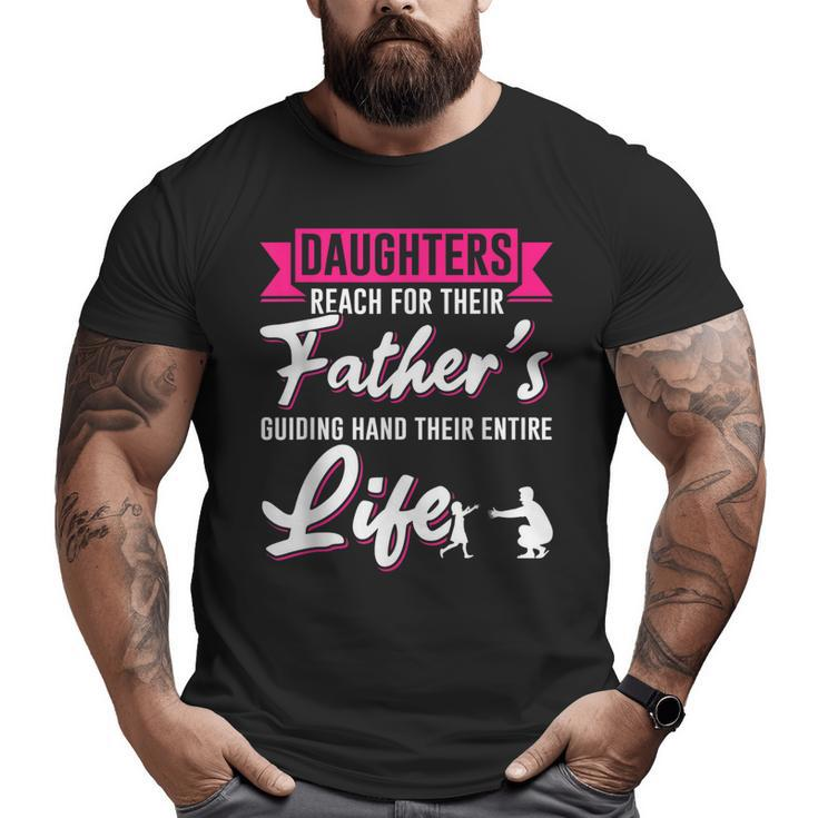 Daughter Father Dad Daddy Papa Poppa Stepdad Children Family Big and Tall Men T-shirt