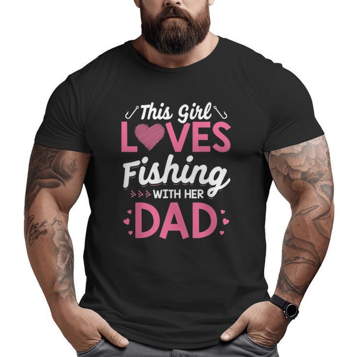 Daughter Fishing Dad Daughter Matching Fishing Big and Tall Men T-shirt