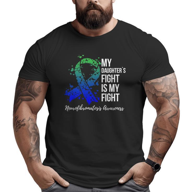 My Daughter’S Fight Is My Fight Neurofibromatosis Awareness Big and Tall Men T-shirt