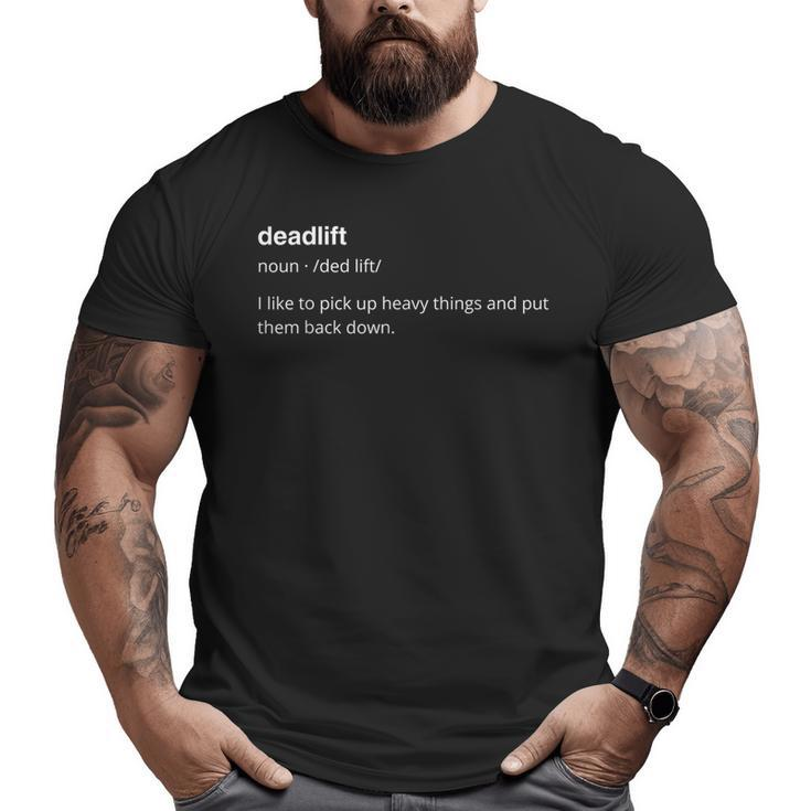 Deadlift Definition MenN Gym Humor Pump Cover Big and Tall Men T-shirt