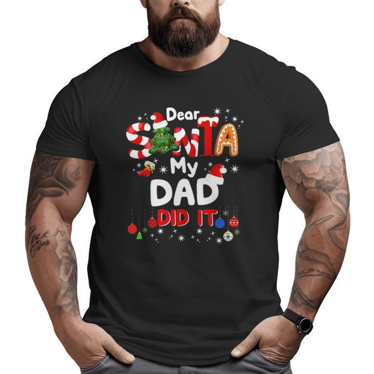 Dear Santa My Dad Did It Christmas Boys Kids Big and Tall Men T-shirt