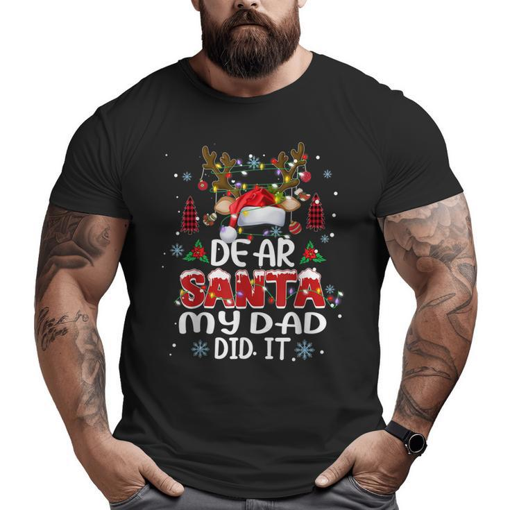 Dear Santa My Dad Did It Family Christmas Pajama Big and Tall Men T-shirt