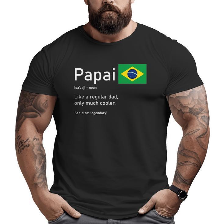 This Definition Of Papai Brazilian Father Brazil Flag Classic Big and Tall Men T-shirt