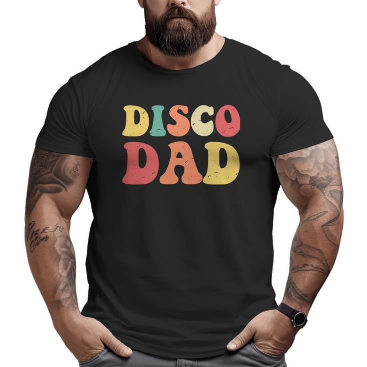 Disco Dad 1970'S Disco King Matching Couple S Essential Big and Tall Men T-shirt