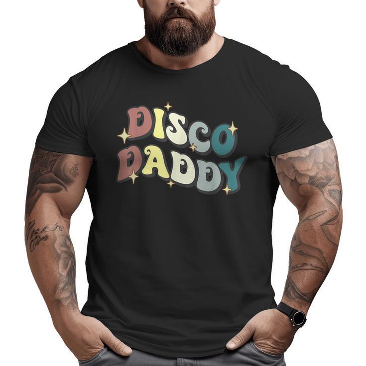 Disco Daddy Retro Groovy Matching 60'S 70S Party Costume Dad Big and Tall Men T-shirt
