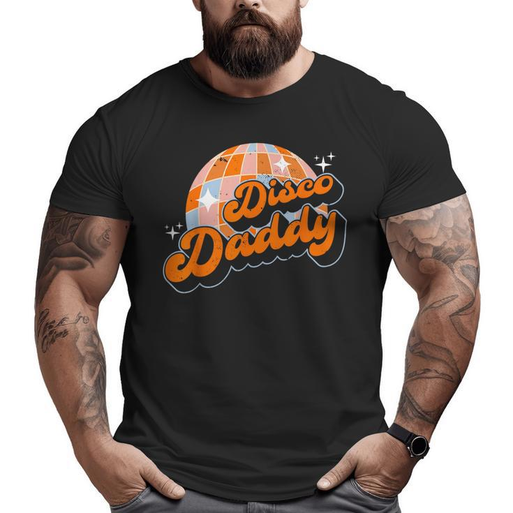Disco Daddy Retro Vintage Matching 60'S 70S Dad Big and Tall Men T-shirt