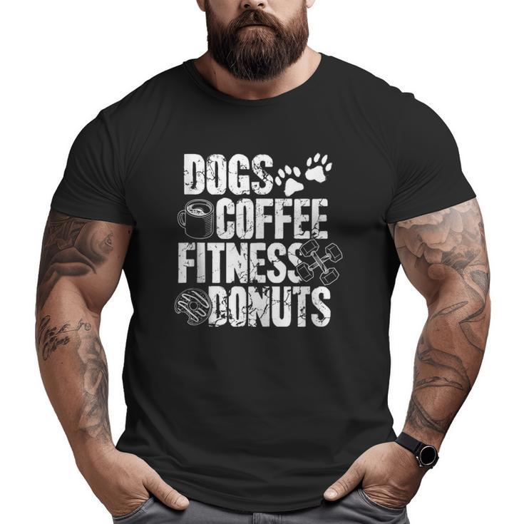 Dogs Coffee Fitness Donuts Gym Foodie Workout Fitness Big and Tall Men T-shirt