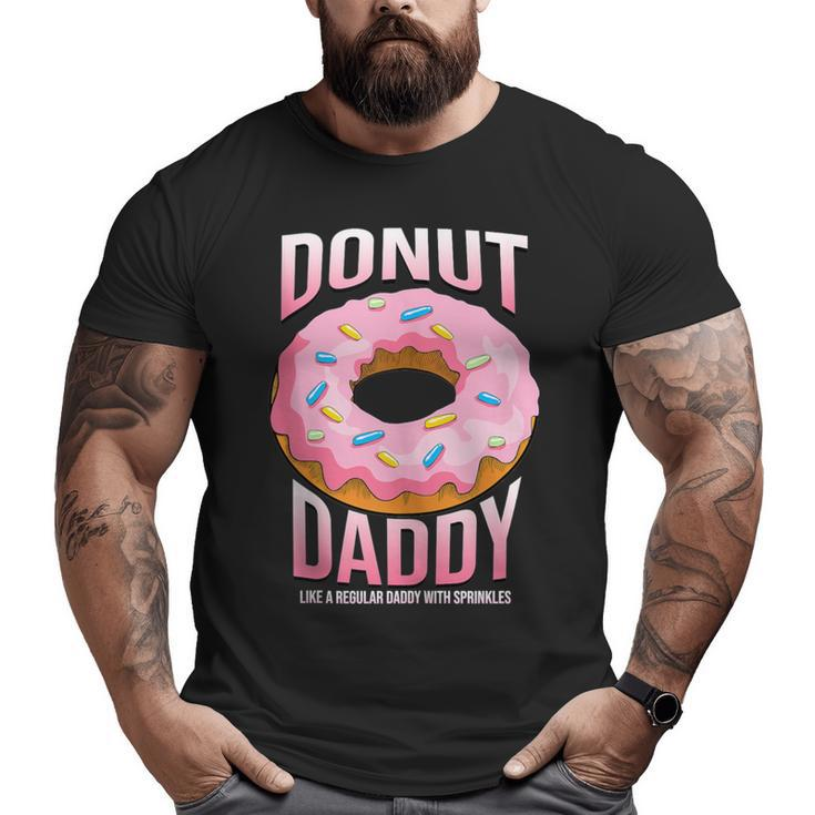 Donut Daddy For Dads Sprinkles Food Lover Big and Tall Men T-shirt