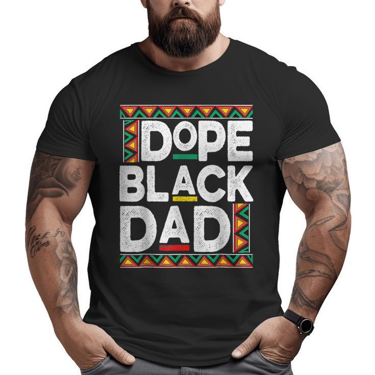 Dope Black Dad Junenth African American Pride Freedom Day Big and Tall Men T-shirt
