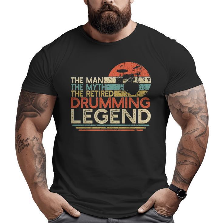 Drummer Retirement Man Myth Retired Drumming Legend Big and Tall Men T-shirt