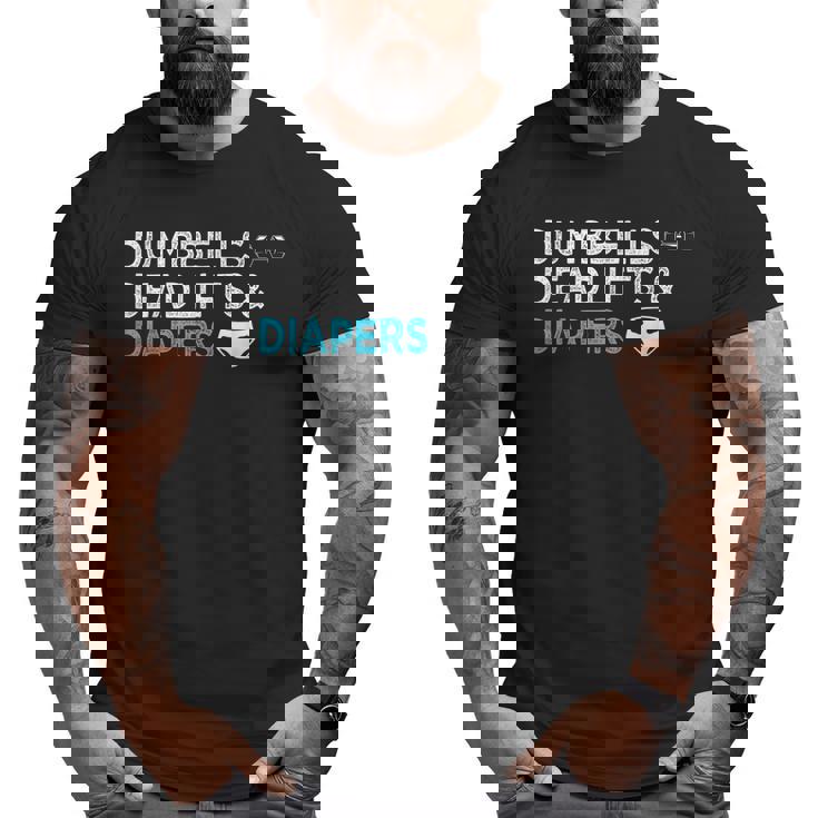 Dumbbells Deadlifts Diapers Bodybuilder Gym Father Big and Tall Men T-shirt