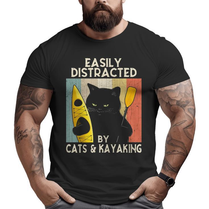 Easily Distracted By Cats & Kayaking Cat Lovers Kayakers Big and Tall Men T-shirt
