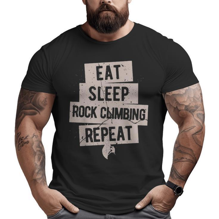 Eat Sleep Rock Climbing Repeat Big and Tall Men T-shirt