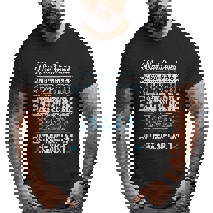 Electrician Dad Big and Tall Men T-shirt