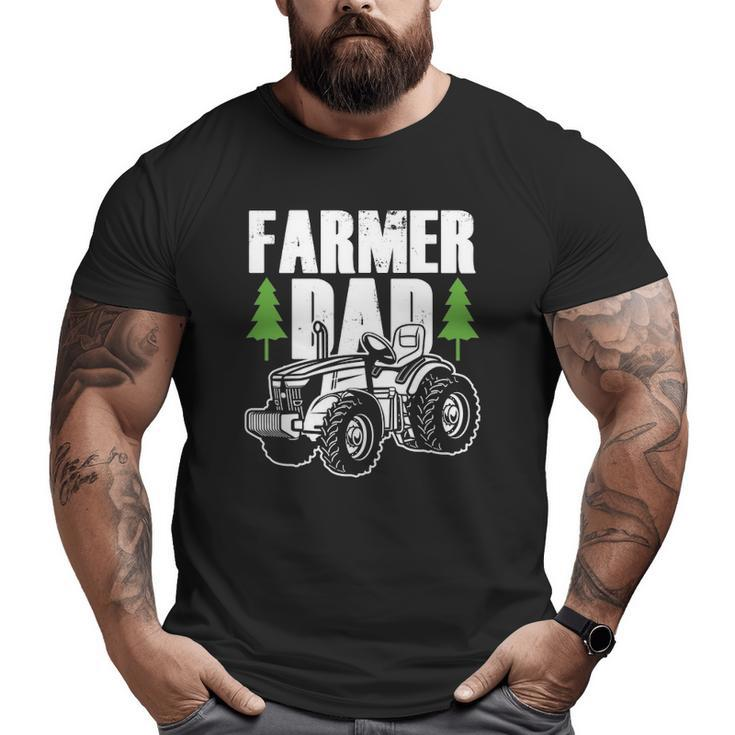 Farmer Dad Father Daddy Farm Farming Farmers Tractor Big and Tall Men T-shirt