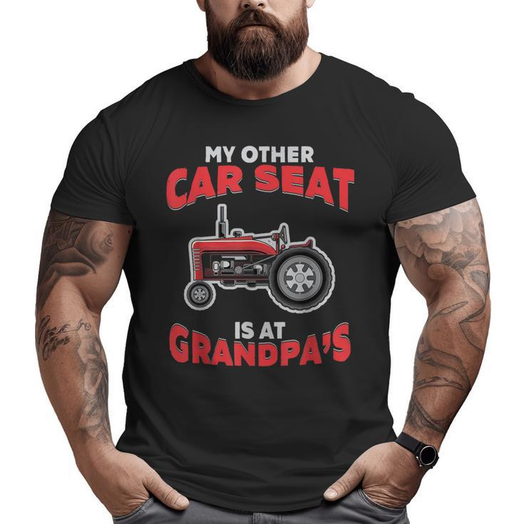 Farming My Other Car Seat Is At Tractor Grandpa Farmer Big and Tall Men T-shirt