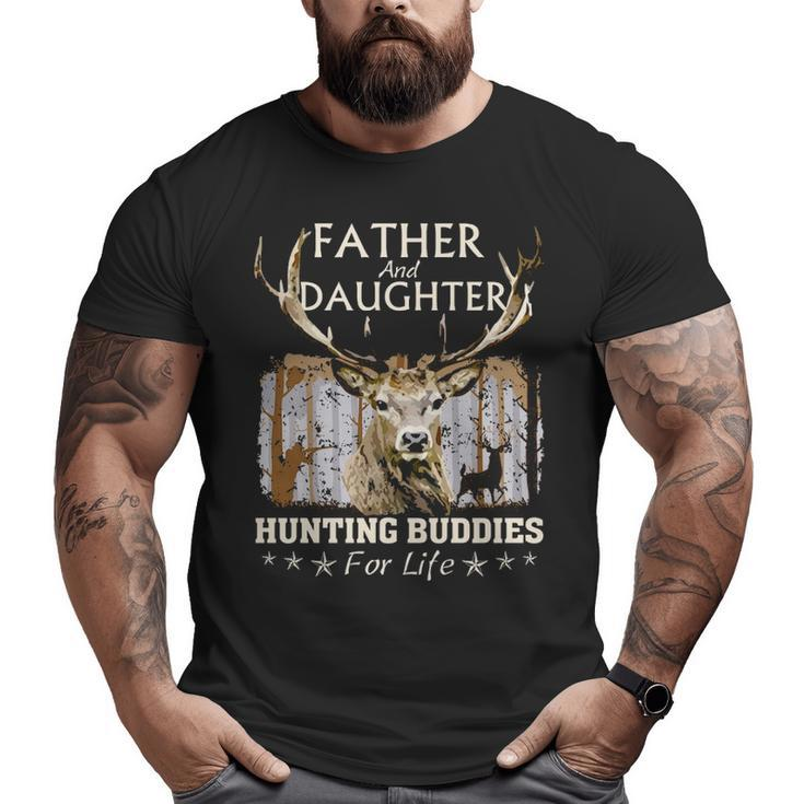 Father And Daughter Hunting Buddies Hunters Matching Hunting Big and Tall Men T-shirt