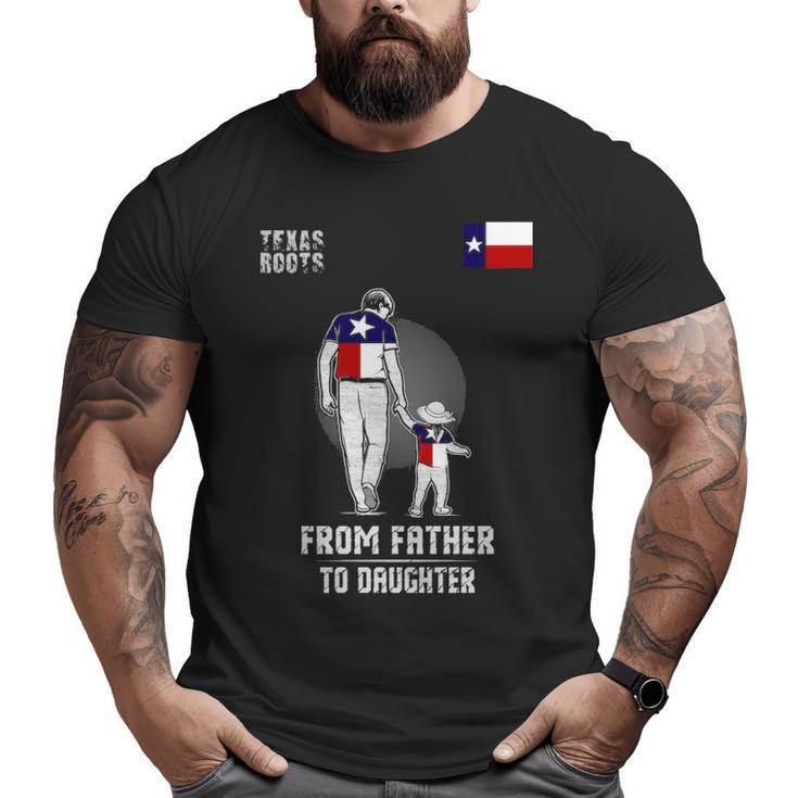 Father To Daughter Texas Big and Tall Men T-shirt