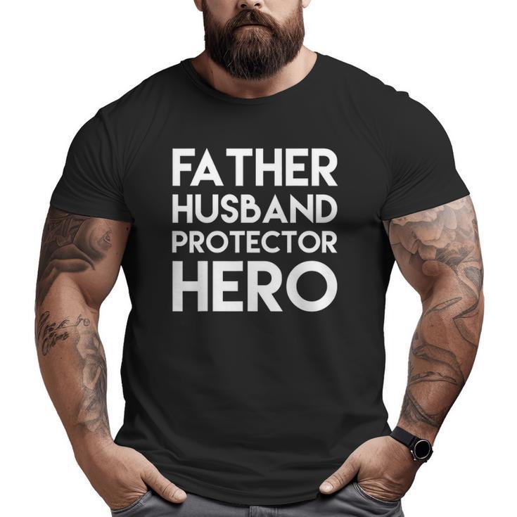 Father Husband Protector Hero Husband Big and Tall Men T-shirt