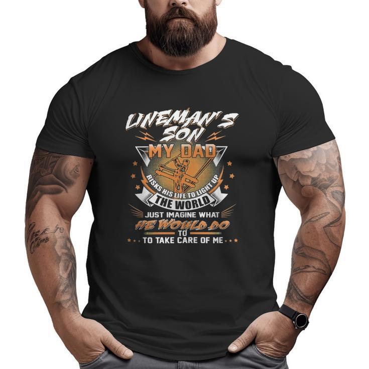 Father Linemans Son Proud Lineman Day Big and Tall Men T-shirt