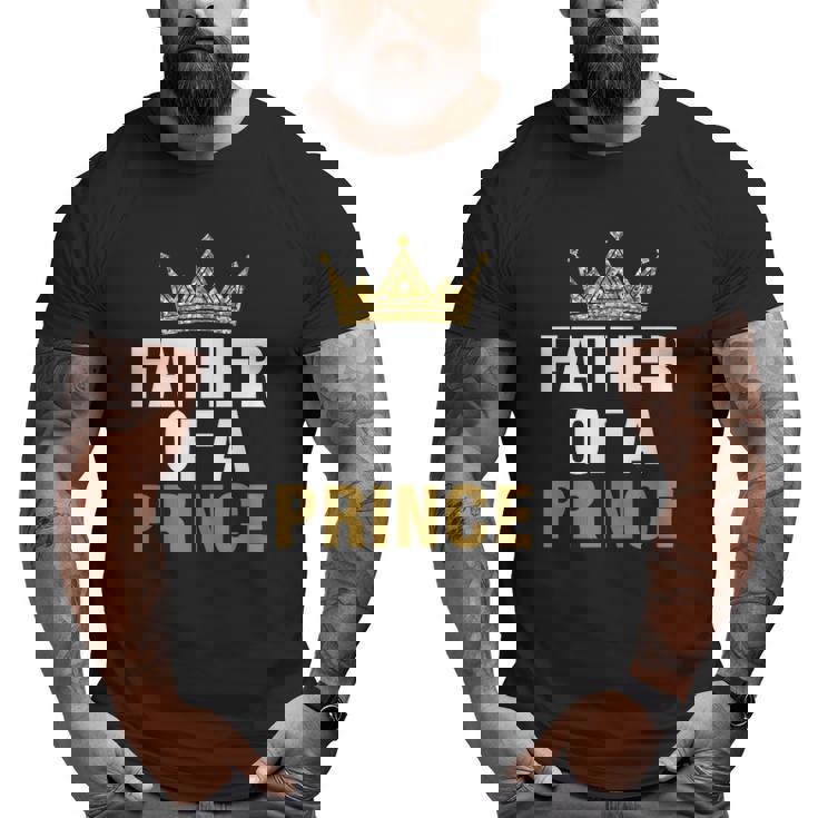 Father Of Prince King Papa Dad Daddy Stepdad Father Big and Tall Men T-shirt