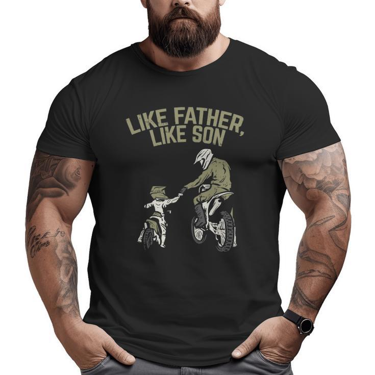 Like Father Son Dirt Bike Matching Motocross Boys Men Big and Tall Men T-shirt