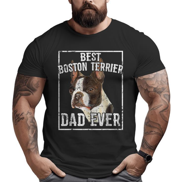 Fathers Day Best Boston Terrier Dad Ever Big and Tall Men T-shirt